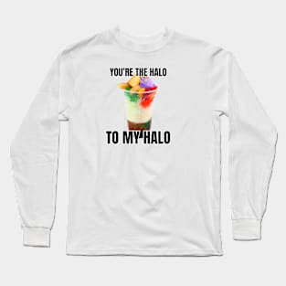 you're the halo to my halo Long Sleeve T-Shirt